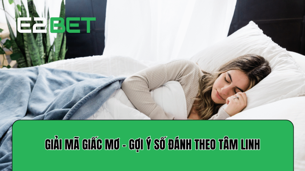 Giải Mã Giấc Mơ – Gợi Ý Số Đánh Theo Tâm Linh