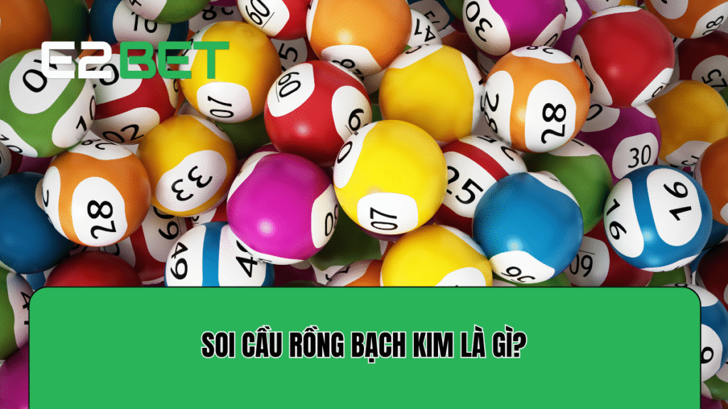 Soi Cầu Rồng Bạch Kim Là Gì? Vũ Khí Bí Mật Của Cao Thủ Lô Đề