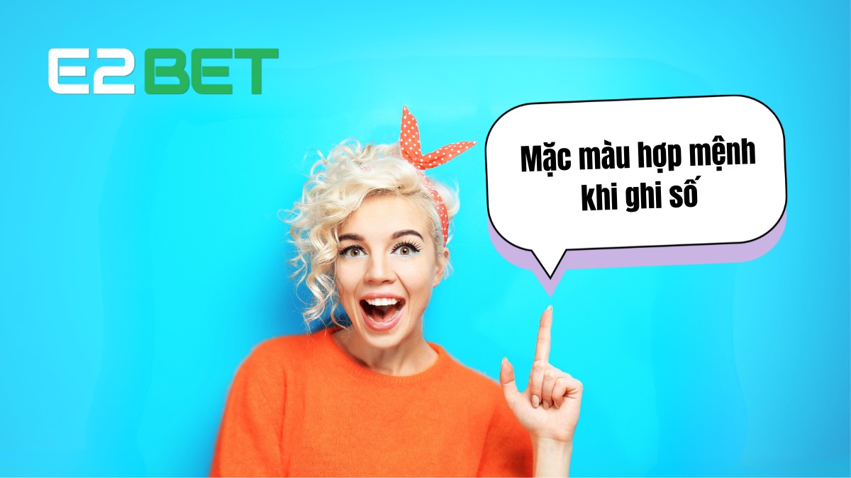 Mặc màu hợp mệnh khi ghi số