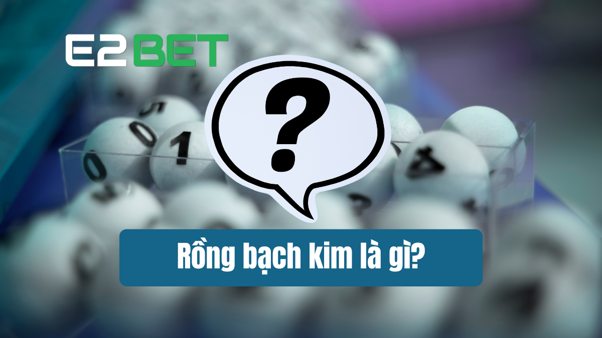Rồng Bạch Kim Là Gì?